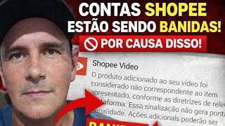 Muitas Contas Shopee Estão Sendo Banidas Por Causa Disso! Erro no Shopee Vídeo Está Fazendo   Isso