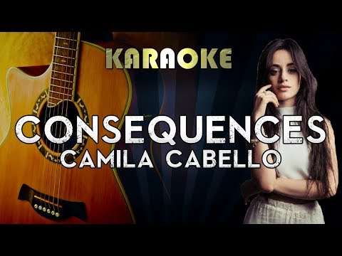 Camila Cabello - Consequences | Acoustic Guitar Karaoke Instrumental Lyrics Cover Sing Along