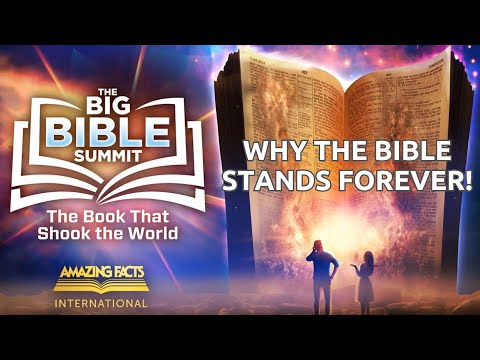 The Big Bible Summit | 2. Why the Bible Stands Forever!