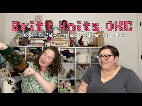 Britt Knits 12: Baby Knits and Local Yarn Store Day