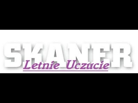 Skaner - Letnie uczucie