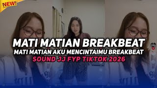 Download lagu DJ MATI MATIAN AKU MENCINTAIMU BREAKBEAT FULL BASS VIRAL TIKTOK TERBARU 2026 mp3