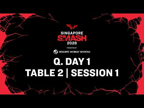 LIVE! | T2 | Q Day 1 | Singapore Smash 2026 | Session 1