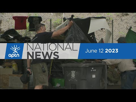 APTN National News June 12, 2023 – New plans for troubled park, Appealing bridge eviction