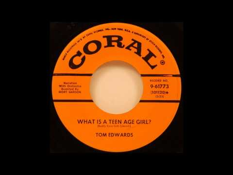 Tom Edwards - What Is A Teenage Girl - '57 Teen Novelty