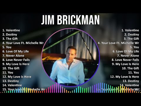 Jim Brickman 2024 MIX Greatest Hits - Valentine, Destiny, The Gift, Your Love Ft. Michelle Wright