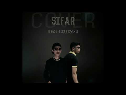 Sifar - Kmy Kmo, Asfan Shah, Tripdisz (Khai & Ridzwan Cover)