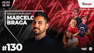 MARCELO BRAGA (JORNALISTA DA TV RECORD) - TRICOLAÇOS #130