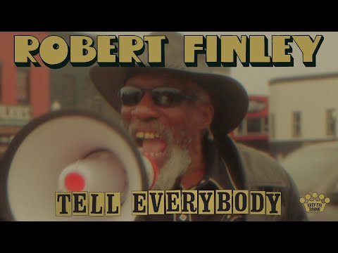 Robert Finley - "Tell Everybody" [Official Music Video]