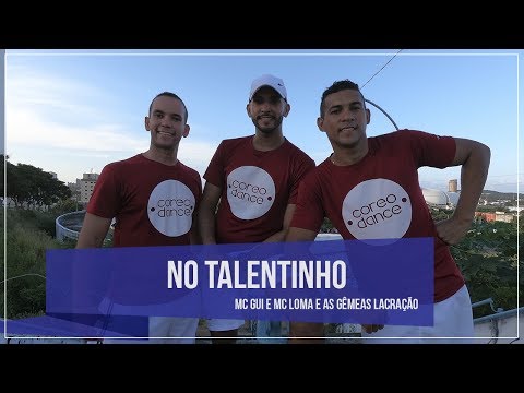 No Talentinho - MC Gui e MC Loma e As Gêmeas Lacração - Coreografia | COREODANCE