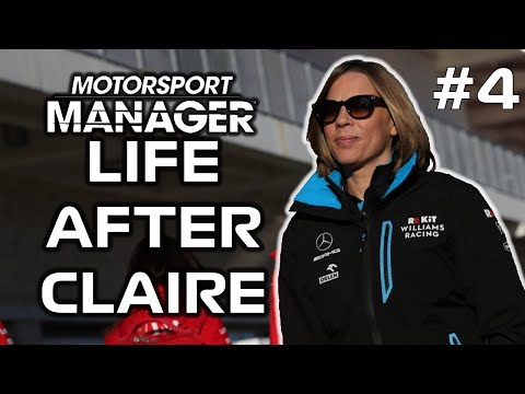LIFE AFTER CLAIRE (WILLIAMS GRAND PRIX) | EPISODE 4 | MOTORSPORT MANAGER