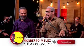 Traigo Una Pena - Norberto Vélez feat. Cucco Peña (Live Sesiones Desde La Loma)