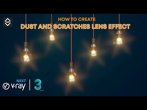 How To Create Dust and Scratches Lens Effect – V Ray Next for 3ds Max | Vray lighting effects