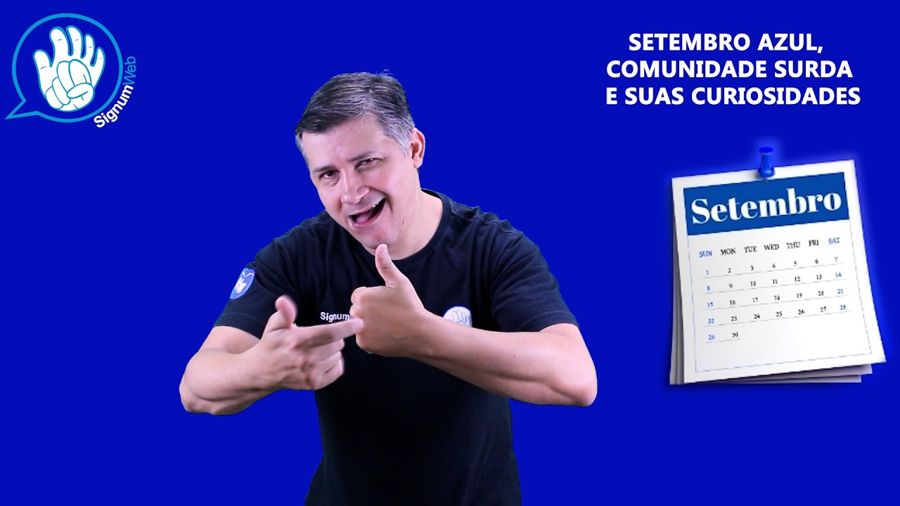 Setembro AZUL, comunidade surda e suas curiosidades