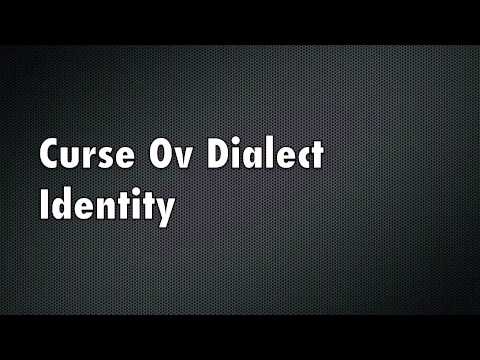 curse ov dialect - identity