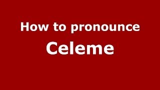 How to pronounce Celeme