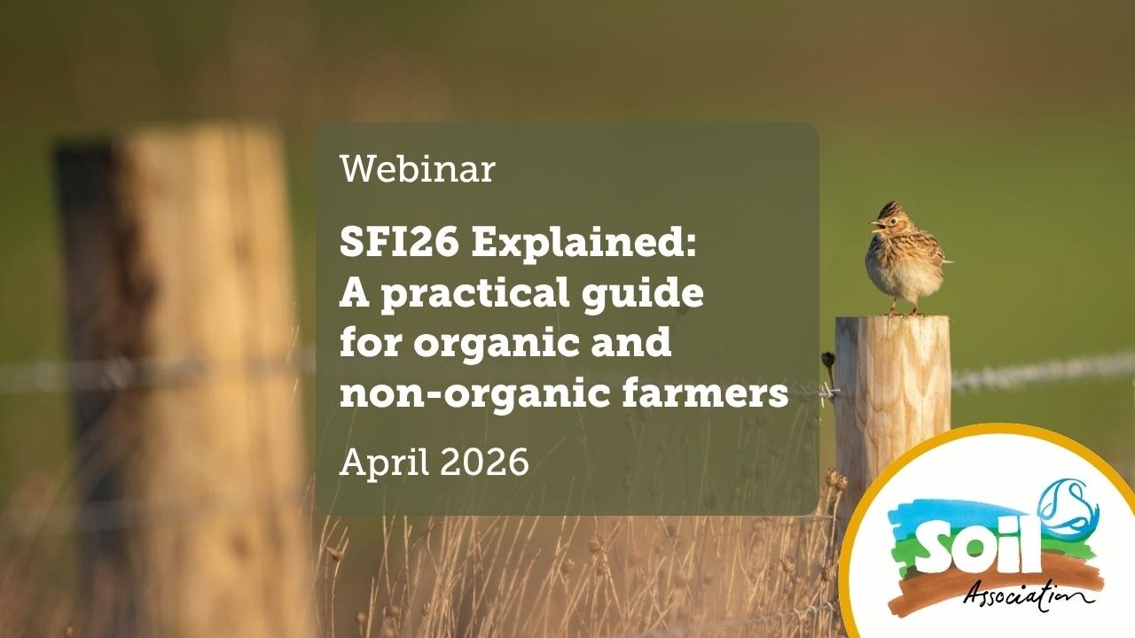 SFI26 Explained: A practical guide for organic and non-organic farmers