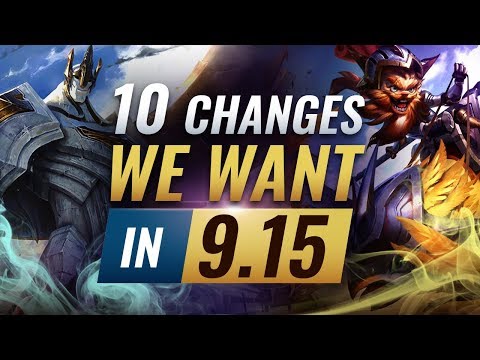 Patch 9.15 - 10 CHANGES We WANT To See This Patch - League of Legends