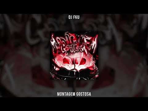 DJ FKU - MONTAGEM GOSTOSA