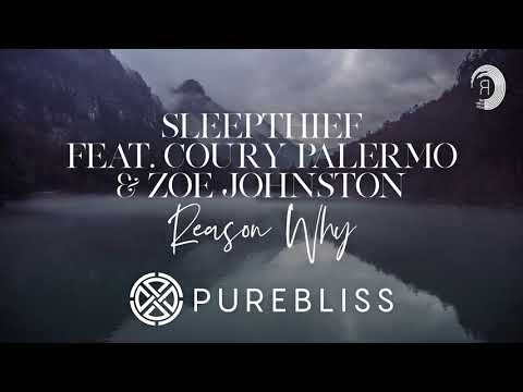 [Sunday Chill Pick] Sleepthief & Coury Palermo, Zoë Johnston - Reason Why (PureBliss)