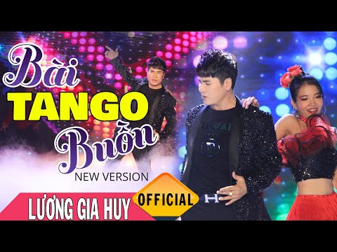 BÀI TANGO BUỒN (Tango+Remix)- Bản Đẹp Chuẩn 4K - Lương Gia Huy