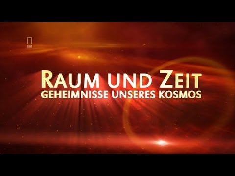 Raum und Zeit Geheimnisse unseres Kosmos - DAS MULTIVERSUM - Folge 4