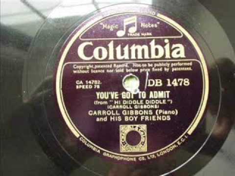 Carroll Gibbons and his Boy Friends - You've got to admit