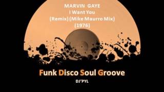 MARVIN GAYE - I Want You (Remix) (Mike Maurro Mix) (1976)