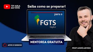 Aula gratuita #73 - Mentoria - FGTS Digital