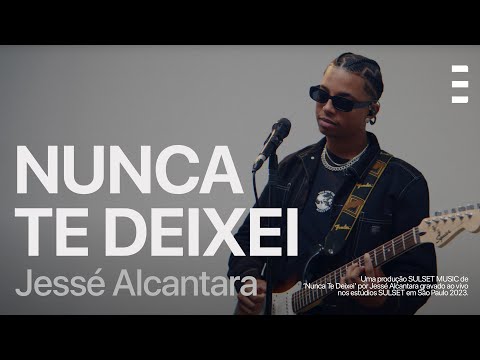 Jessé Alcantara | Nunca Te Deixei (Video Oficial)