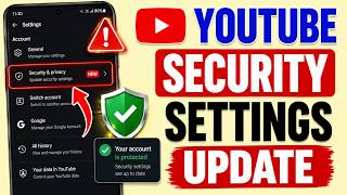 YouTube Security Settings Update