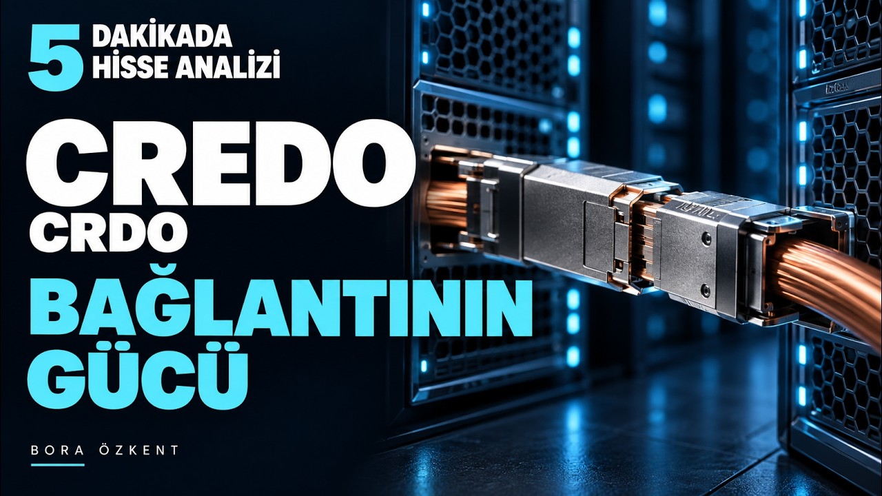 5 Dakikada Credo (CRDO) Analizi : Büyüme Güçlü, Peki Fiyat?
