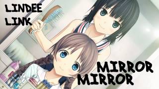 MIRROR, MIRROR - Lindee Link (Nightcore)