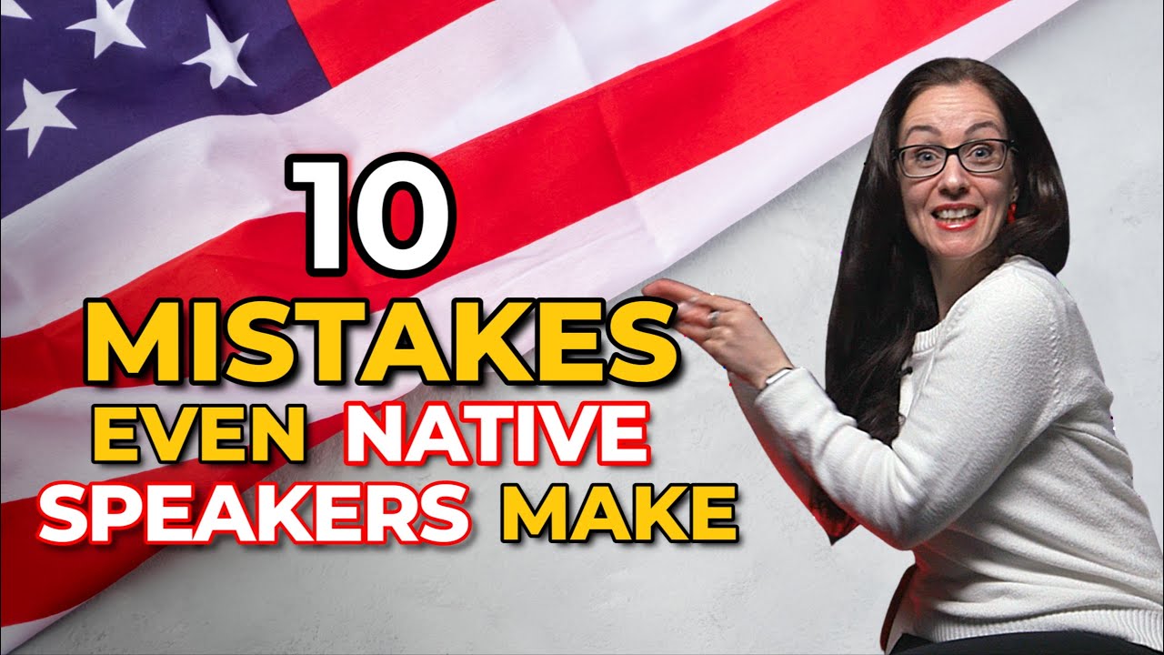 10 most common MISTAKES even native speakers make
