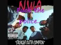 N.W.A. - Fuck Tha Police 