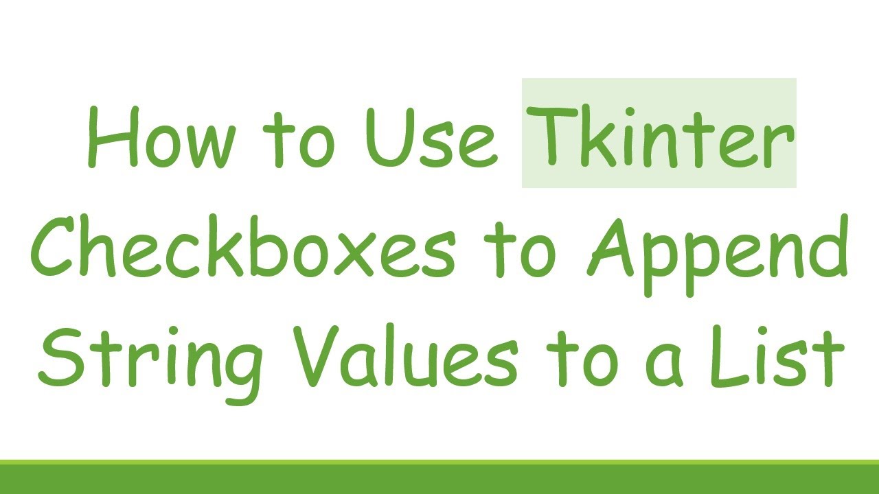How to Use Tkinter Checkboxes to Append String Values to a List