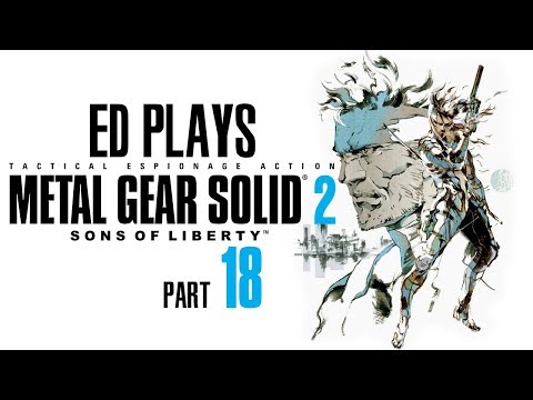 Naked Raiden | Ed Plays Metal Gear Solid 2: Sons of Liberty #18 | PS3