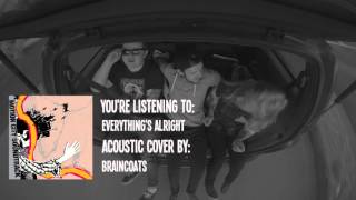 BRAINCOATS - Everything Is Alright (Motion City Soundtrack Acoustic Cover)