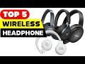 Top 5 Wireless Headphones Redefining Sound In 2024