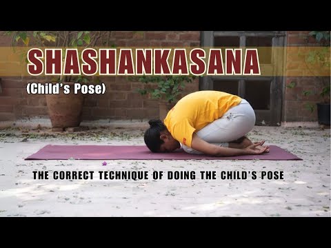 Child's Pose or SHASHANKASANA: The Essence of Rest & Renewal