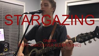 Stargazing - Gnash (Feat.Vancouver Sleep Clinic) - Acoustic Cover