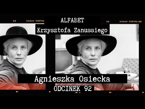 ALFABET KRZYSZTOFA ZANUSSIEGO | AGNIESZKA OSIECKA | ODC. 92