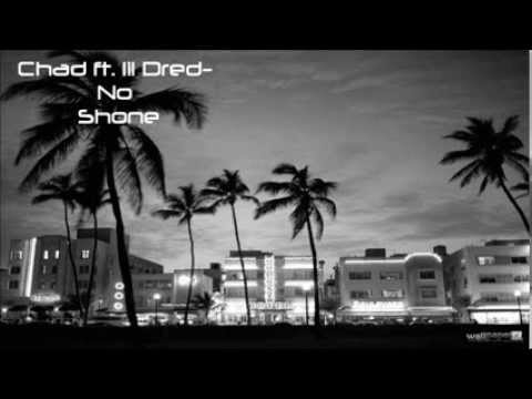 Chad Ft Lil Dred - No Shone Remix