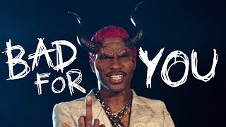 Bad For You Music Video
