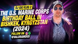 DJ Gig Vlog 2 | The U.S. Marine Corps Birthday Ball in Bishkek, Kyrgyzstan (2024)