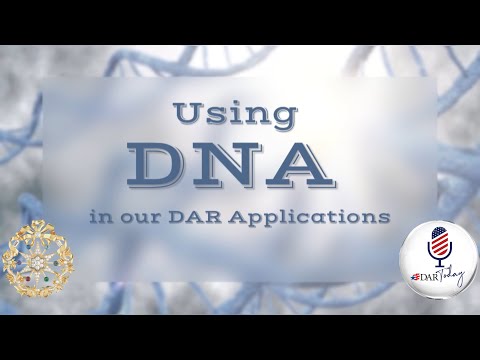 DAR Today Podcast: Using DNA in our DAR Applications!
