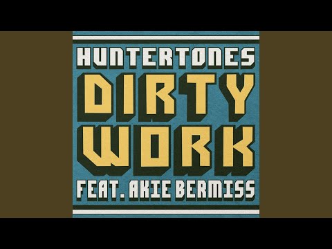 Dirty Work (feat. Akie Bermiss)