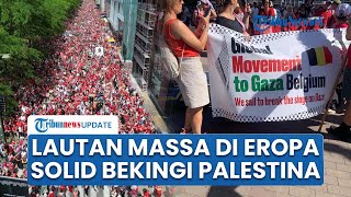 Lautan Massa di Belgia & Madrid Gaungkan Solidaritas Warga Palestina, Minta Pimpinan Israel Dibunuh