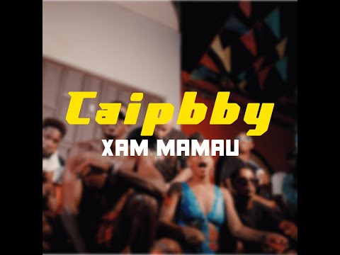 Caipbby - Xam Mamau (Video Official)