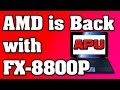 AMD is Back in the Laptop Market with FX-8800P ...